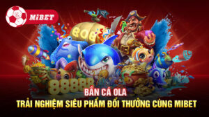 Bắn Cá Ola