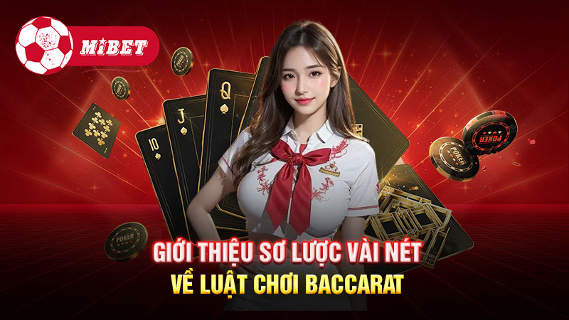 Giới thiệu sơ lược vài nét về luật chơi Baccarat