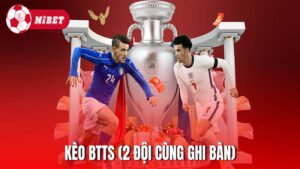 Kèo BTTS (2 đội cùng ghi bàn)