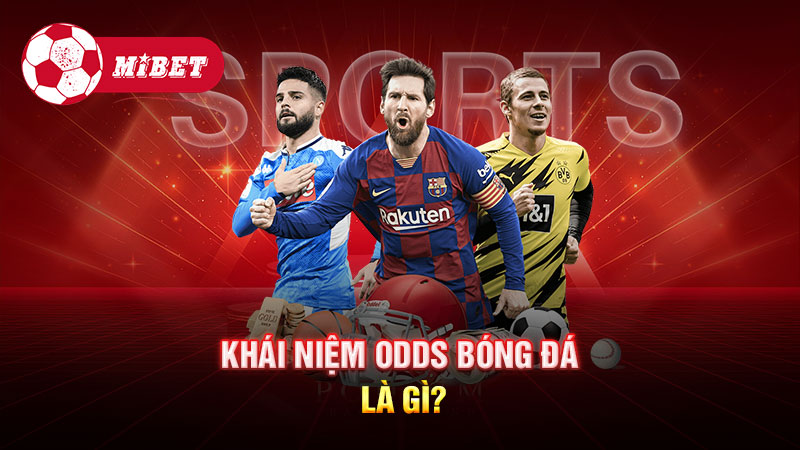 Khái niệm Odds bóng đá là gì?