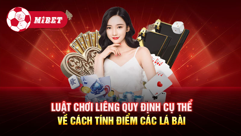 Luật chơi Liêng quy định cụ thể về cách tính điểm các lá bài