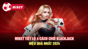 Cách chơi Blackjack